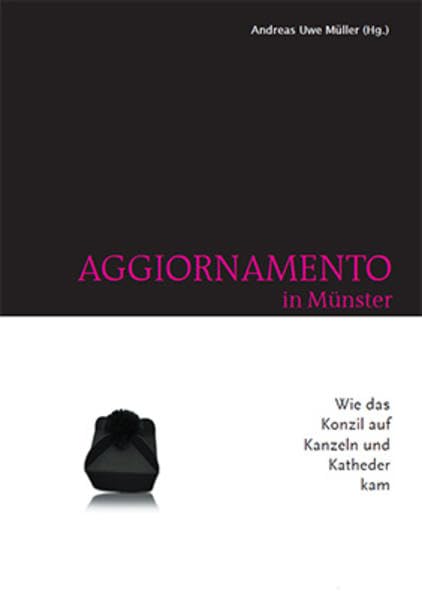 Aggiornamento in Münster: Wie das Konzil auf Kanzeln und Katheder kam Religion & Esotericism