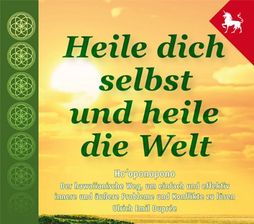 Heile dich selbst und heile die Welt - Hooponopono - 3 Stunden-Hörbuch Books