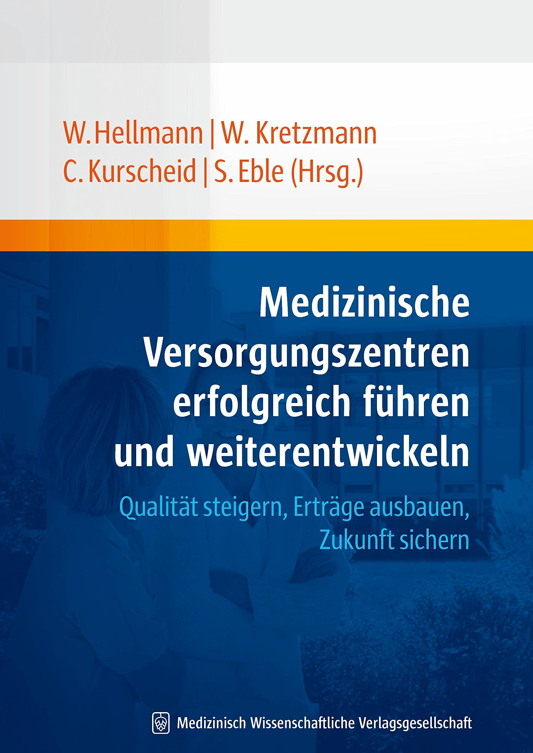 Medizinische Versorgungszentren erfolgreich führen und weiterentwickeln Medicine