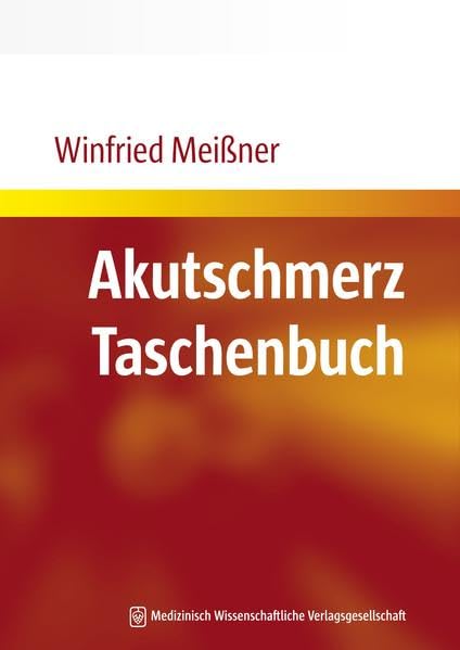 Akutschmerz Taschenbuch: perioperativ, postraumatisch, notfallmedizinisch Medicine