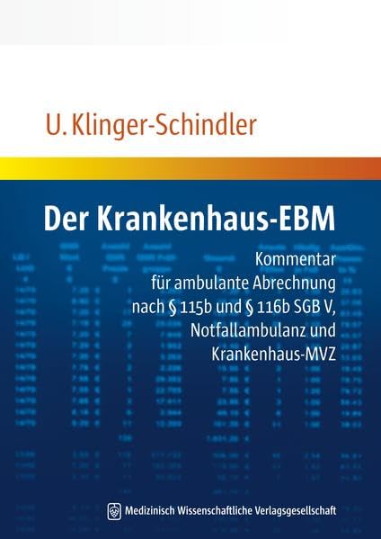 Der Krankenhaus-EBM: Kommentar für die ambulante Abrechnung - ambulantes Operieren nach §115b SGB V, ASV nach §116b SGB V, Notfallambulanz und Krankenhaus-MVZ Medicine