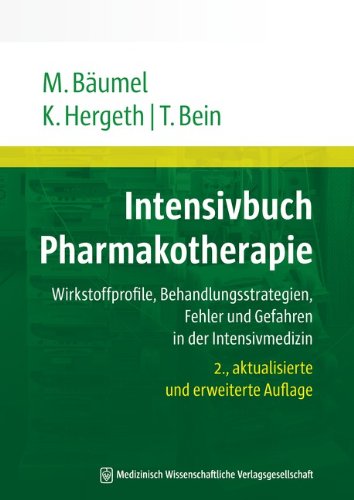 Intensivbuch Pharmakotherapie: Wirkstoffprofile, Behandlungsstrategien, Fehler und Gefahren in der Intensivmedizin. Mit einem Geleitwort von Bernhard M. Graf Medicine
