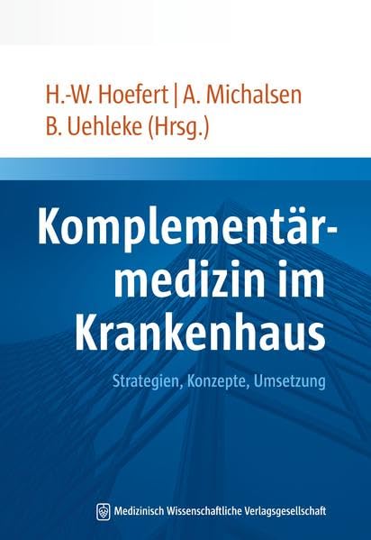 Komplementärmedizin im Krankenhaus: Strategien, Konzepte, Umsetzung Medicine