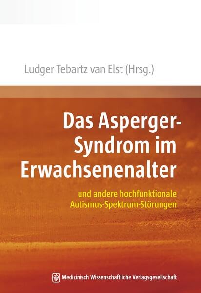 Das Asperger-Syndrom im Erwachsenenalter: und andere hochfunktionale Autismus-Spektrum-Störungen Medicine