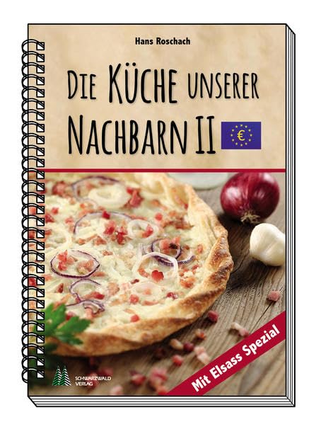 Die Küche unserer Nachbarn II: Rezepte aus Europa Cooking & Enjoying