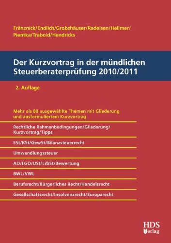 Der Kurzvortrag in der mündlichen Steuerberaterprüfung 2010/2011, 2. Auflage Law