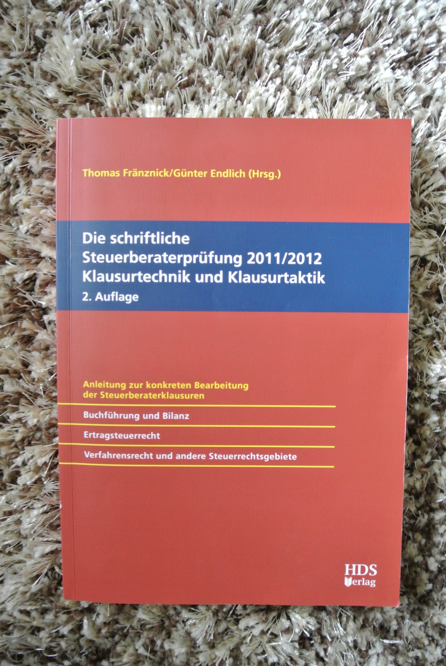 Die schriftliche Steuerberaterprüfung 2011/2012 Klausurtechnik und Klausurtaktik, 2. Auflage Law