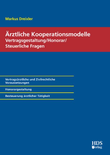 Ärztliche Kooperationsmodelle; Vertragsgestaltung/Honorar/Steuerliche Fragen Medicine