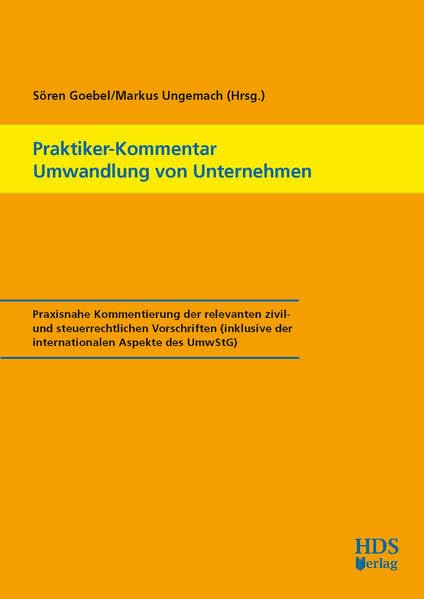Praktiker-Kommentar Umwandlung von Unternehmen: Praxisnahe Kommentierung der relevanten zivil- und steuerrechtlichen Vorschriften (inklusive der internationalen Aspekte des UmwStG) Law