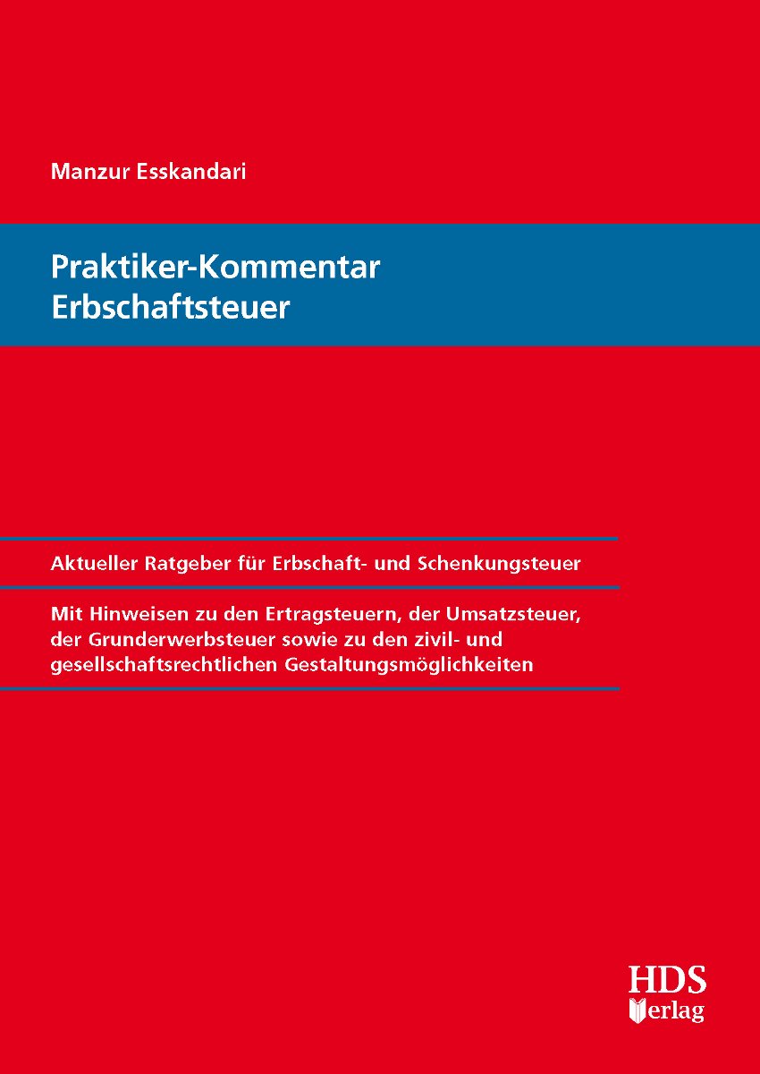 Praktiker-Kommentar Erbschaftsteuer: Aktueller Ratgeber für Erbschaft- und Schenkungsteuer. Mit Hinweisen zu den Ertragssteuern, der Umsatzsteuer, der ... Gestaltungsmöglichkeiten Law