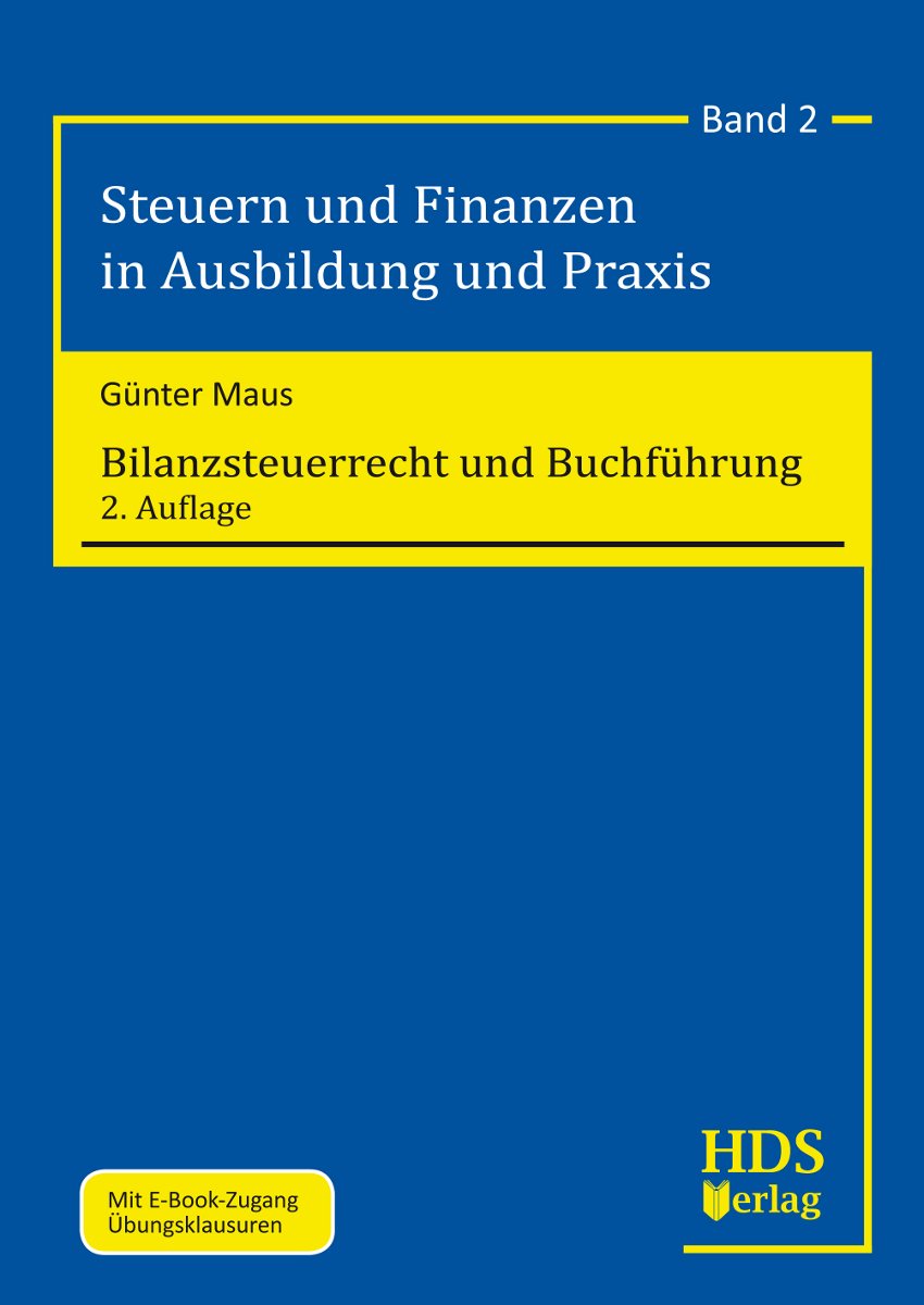 Steuern und Finanzen in Ausbildung und Praxis / Bilanzsteuerrecht und Buchführung Business, Finance & Career