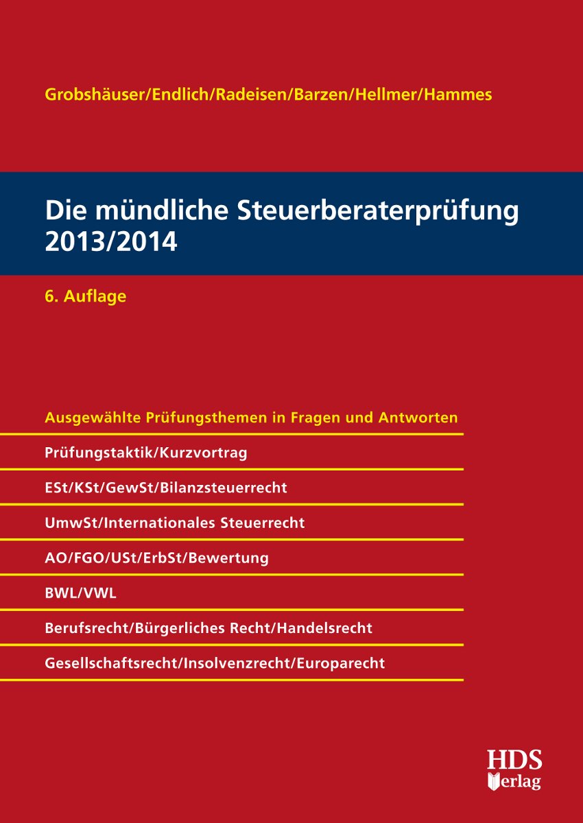 Die mündliche Steuerberaterprüfung 2013/2014 Business, Finance & Career