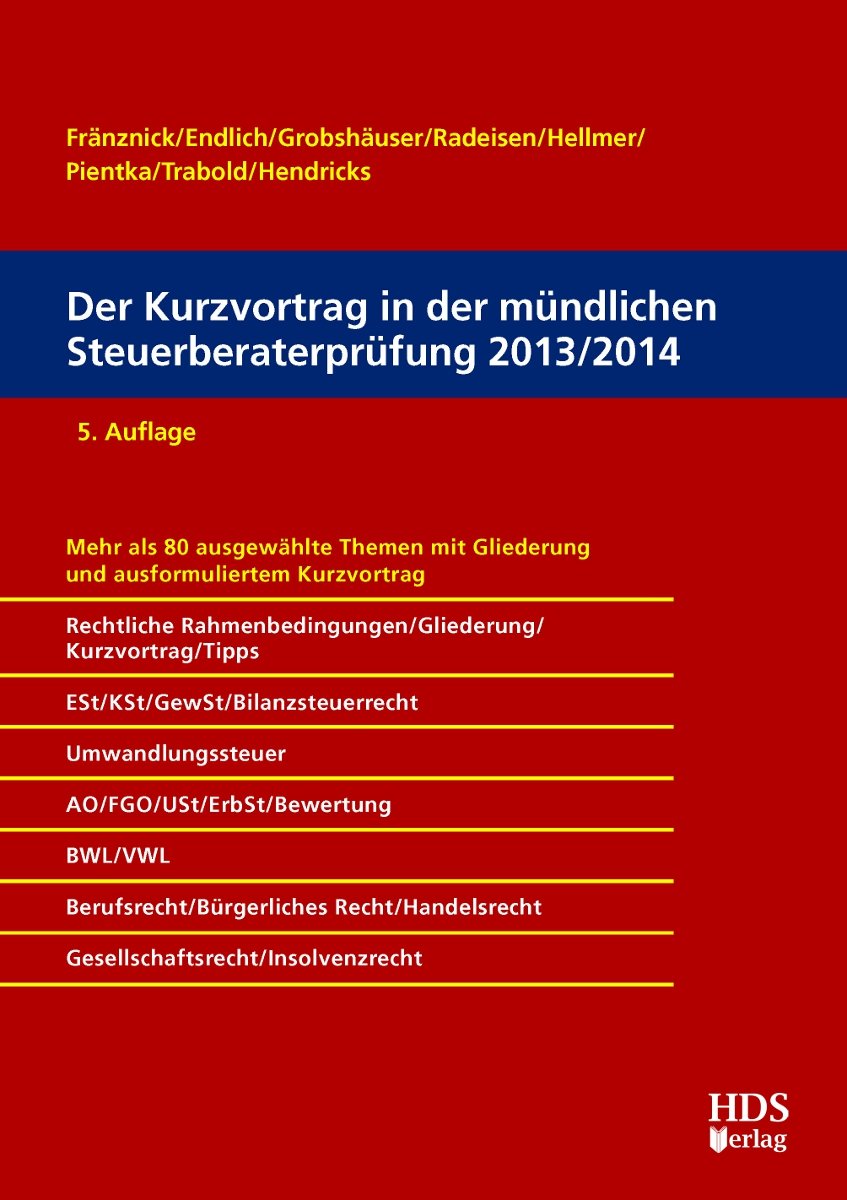 Der Kurzvortrag in der mündlichen Steuerberaterprüfung 2013/2014 Business, Finance & Career