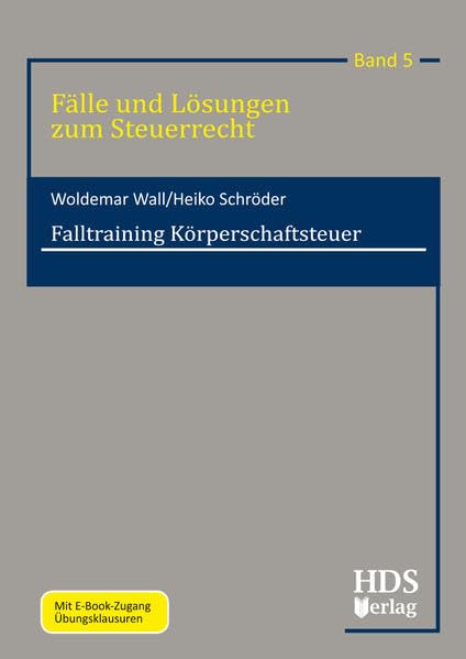 Falltraining Körperschaftsteuer, Fälle und Lösungen zum Steuerrecht, Band 5 Law
