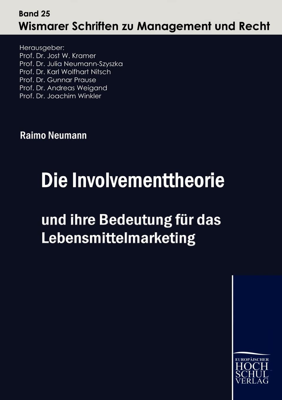 Die Involvementtheorie und ihre Bedeutung für das Lebensmittelmarketing Business, Finance & Career