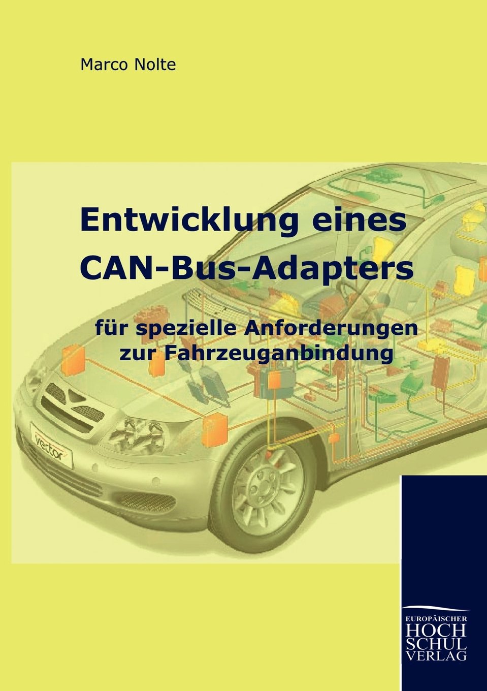 Entwicklung eines CAN-Bus-Adapters für spezielle Anforderungen zur Fahrzeuganbindung Business & Technology