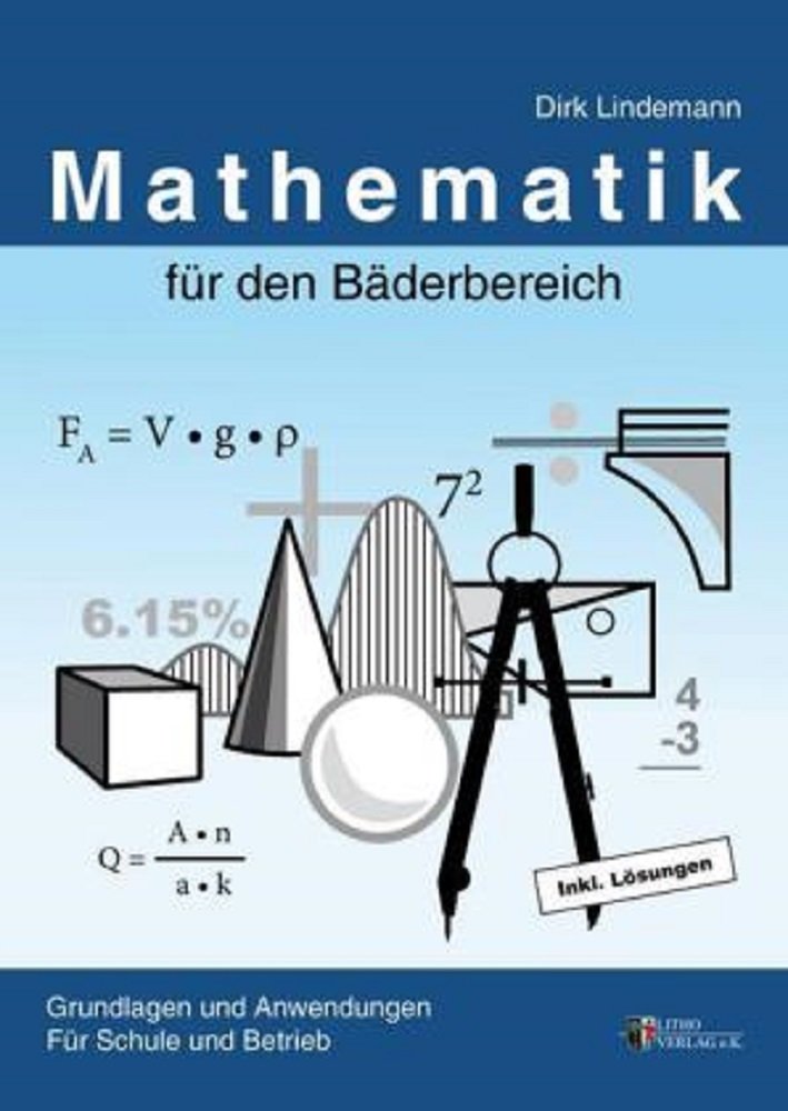 Mathematik für den Bäderbereich: Grundlagen und Anwendungen für Schule und Betrieb inkl. Lösungsbuch Business, Finance & Career