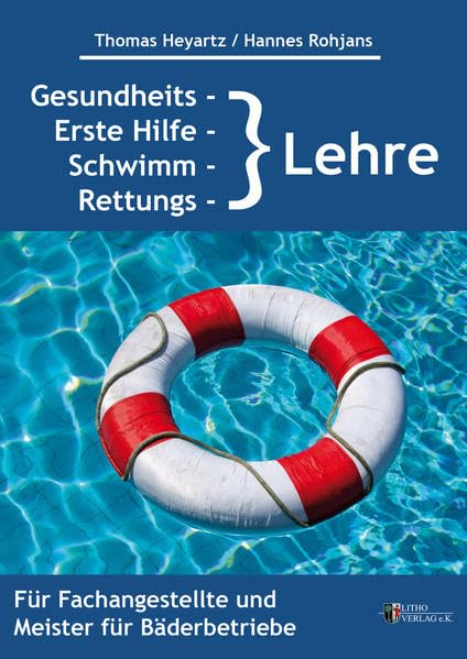 Gesundheits-, Erste Hilfe-, Schwimm- und Rettungslehre: für Fachangestellte und Meister für Bäderbetriebe Business, Finance & Career