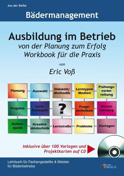 Ausbildung im Betrieb: Von der Planung zum Erfolg, ein Workbook für die Praxis (Bädermangement) Study Guides