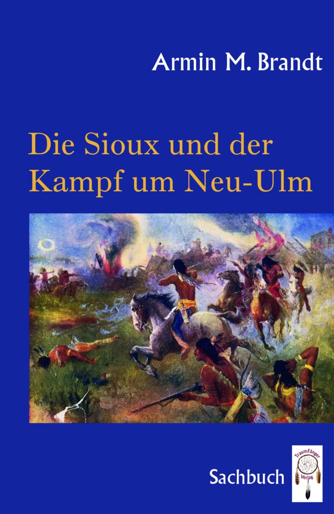 Die Sioux und der Kampf um Neu-Ulm Politics & History