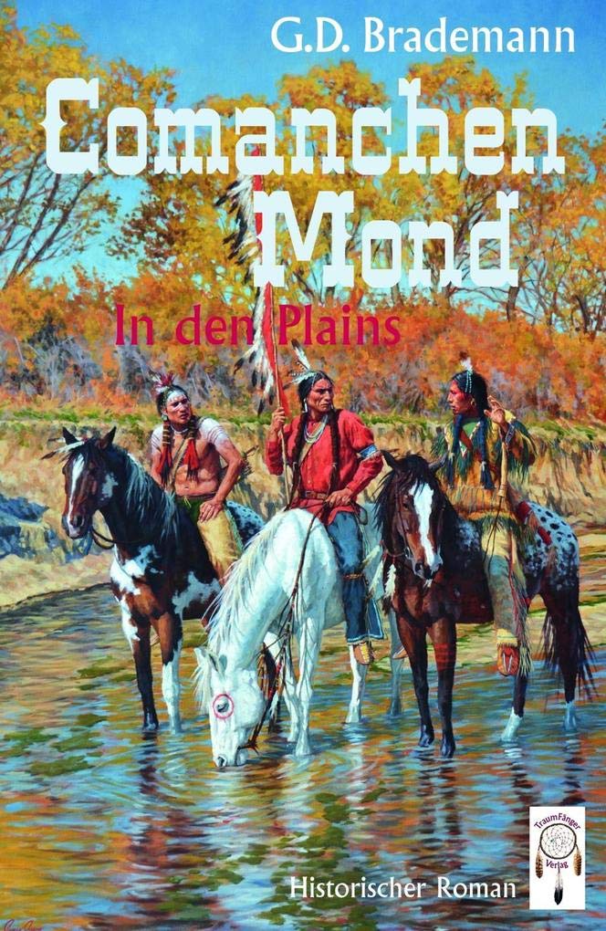 Comanchen Mond: In den Plains Action & Adventure
