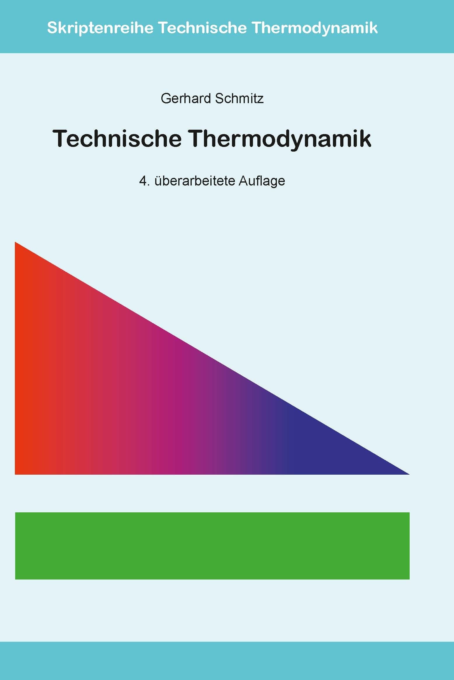 Technische Thermodynamik: 4. überarbeitete Auflage ISSN 1868-3398 (Skriptenreihe Technische Thermodynamik) Learning & Reference