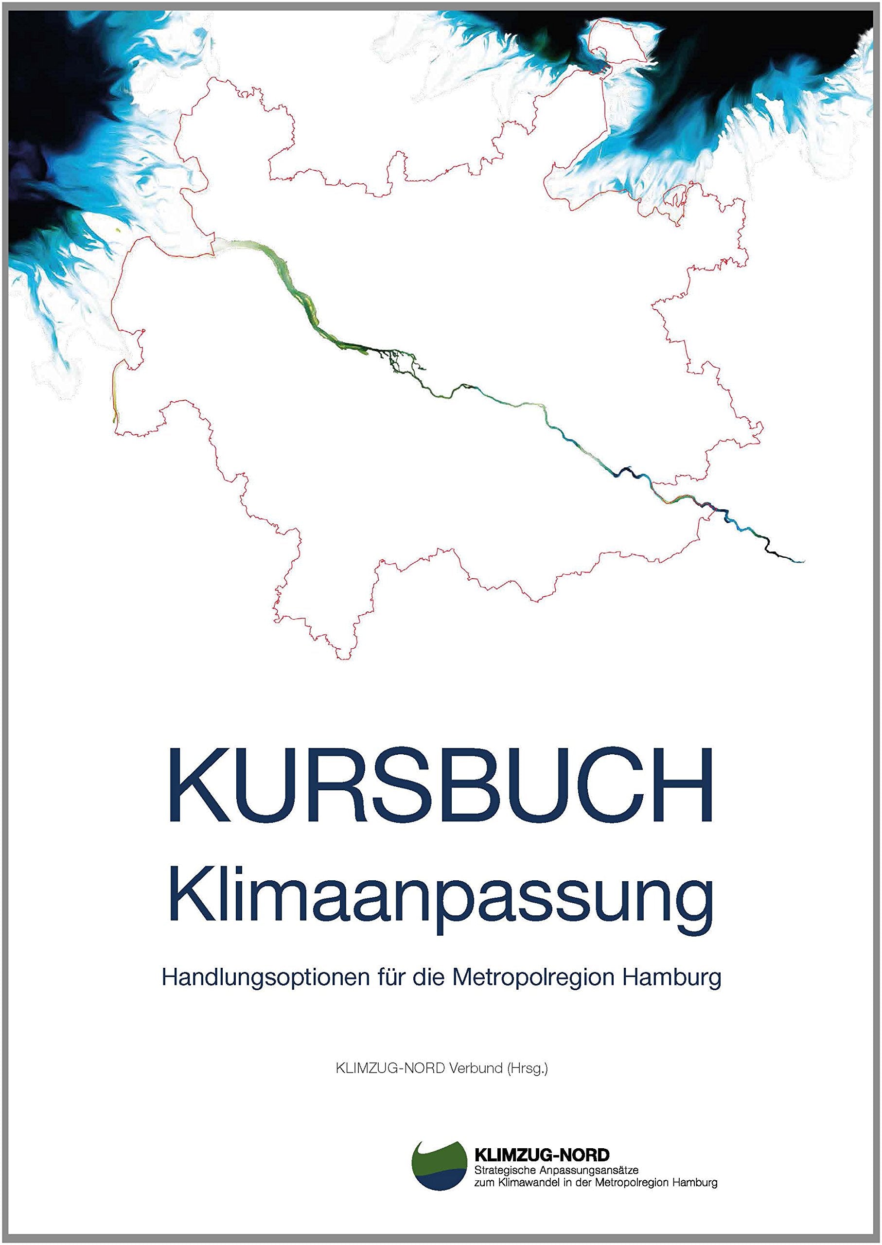 Kursbuch Klimaanpassung: Handlungsoptionen für die Metropolregion Hamburg Business & Technology