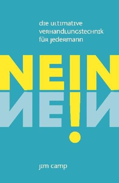 Nein!: Die ultimative Verhandlungstechnik für Jedermann Lifestyle