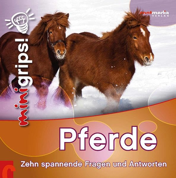 MiniGrips! Pferde: Zehn spannende Fragen und Antworten Non-fiction