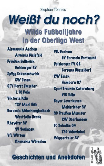 Weißt du noch? Wilde Fußballjahre in der Oberliga West: Geschichten und Anekdoten Leisure & Fun
