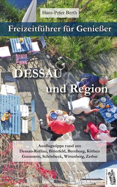 Freizeitführer für Genießer - Dessau und Region Leisure, Home & Garden