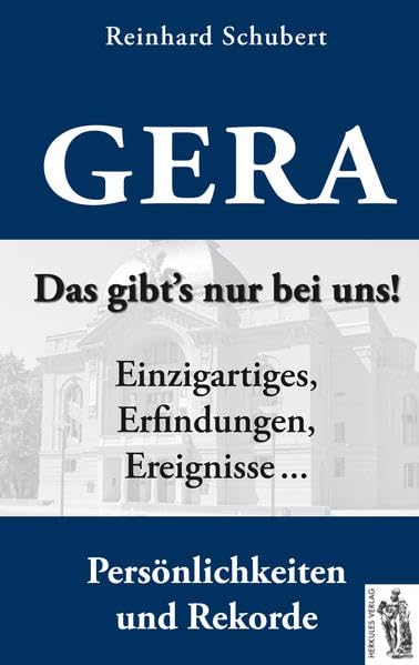Gera - Das gibt's nur bei uns!: Einzigartiges, Erfindungen, Ereignisse, Persönlichkeiten und Rekorde Learning & Reference