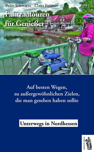 Fahrradtouren für Genießer. Band 2 Nordhessen Leisure, Home & Garden