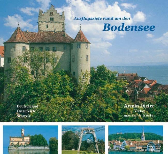Ausflugsziele rund um den Bodensee, Deutschland, Österreich, Schweiz - Dieter, Armin book