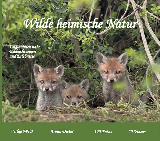 Wilde heimische Natur: Unglaublich nahe Beobachtungen und Erlebnisse Travel