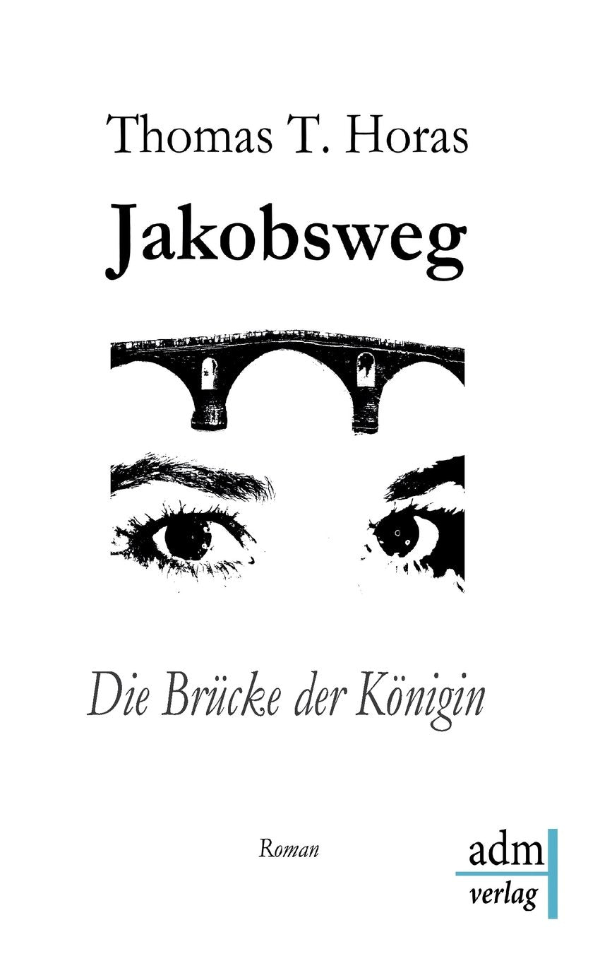 Jakobsweg: Die Brücke der Königin Historical Fiction