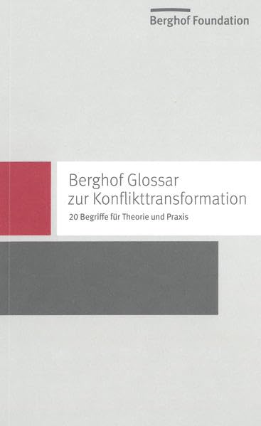 Berghof Glossar zur Konflikttransformation: 20 Begriffe für Theorie und Praxis Law