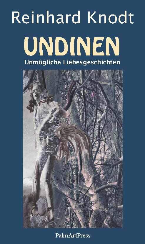Undinen: Unmögliche Liebesgeschichten Essays & Short Stories