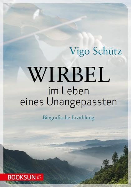 Wirbel im Leben eines Unangepassten: Biografische Erzählung Personalities