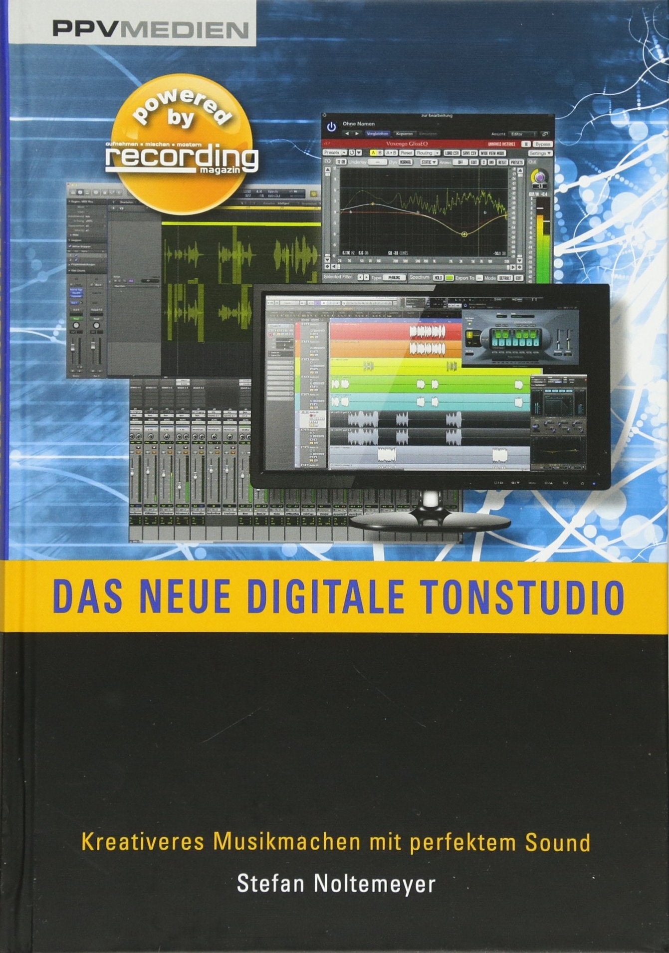 Das neue digitale Tonstudio: Kreativeres Musikmachen mit perfektem Sound Sheet Music