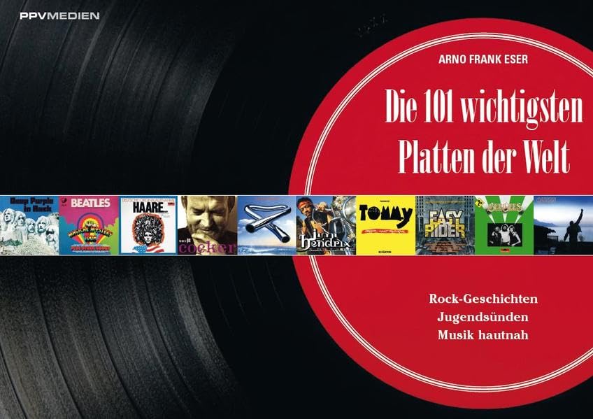 Die 101 wichtigsten Platten der Welt. Rock-Geschichten, Jugendsünden, Musik hautnah Sheet Music