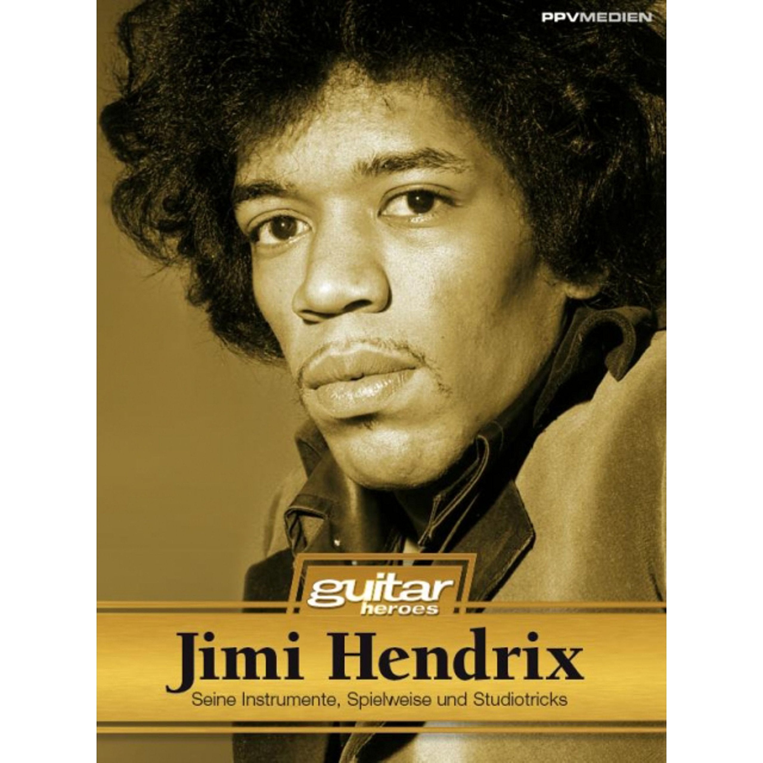 Jimi Hendrix. Seine Instrumente, Spielweise und Studiotricks. Guitar Heroes Art & Literature