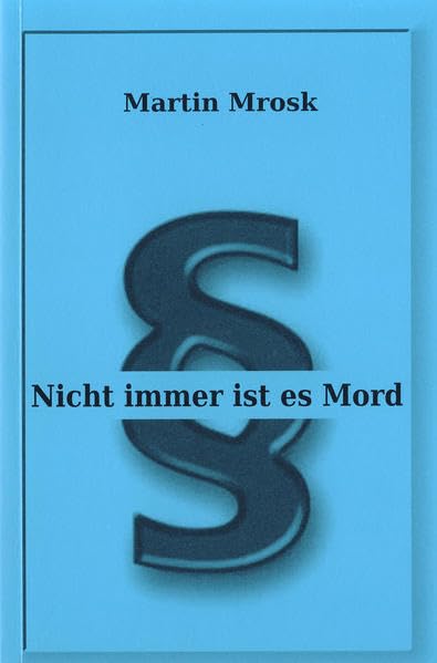 Nicht immer ist es Mord: Über die Abgrenzungsmerkmale der Tötungsdelikte Law