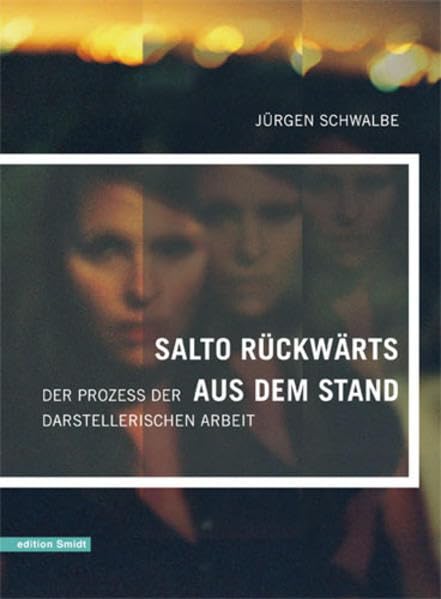 Salto rückwärts aus dem Stand: Der Prozess der darstellerischen Arbeit Film, Art & Culture
