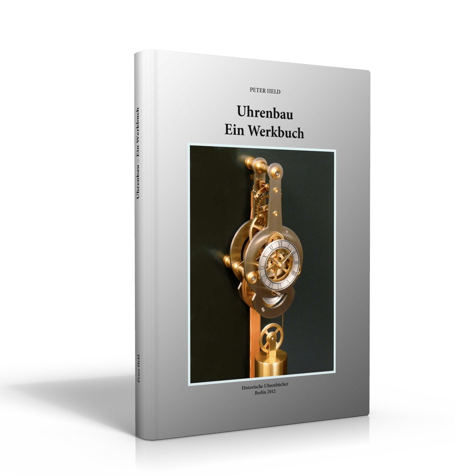 Uhrenbau - Ein Werkbuch: Anleitung zum Bau einer mechanischen Wanduhr Business & Technology