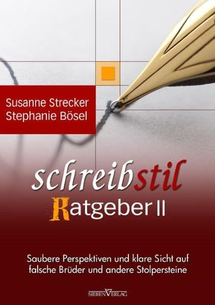 Schreibstilratgeber II: Saubere Perspektiven und klare Sicht auf falsche Brüder und andere Stolpersteine Social Sciences
