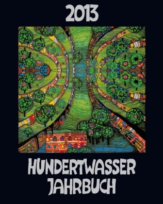 Hundertwasser Jahrbuch 2013 (Green town): Das exklusive Jahrbuch book