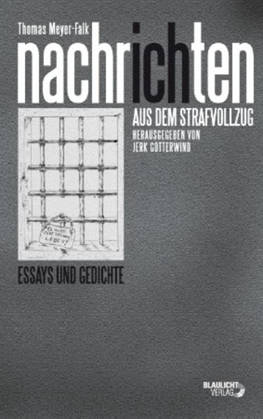 Nachrichten aus dem Strafvollzug: Essays und Gedichte Essays & Short Stories