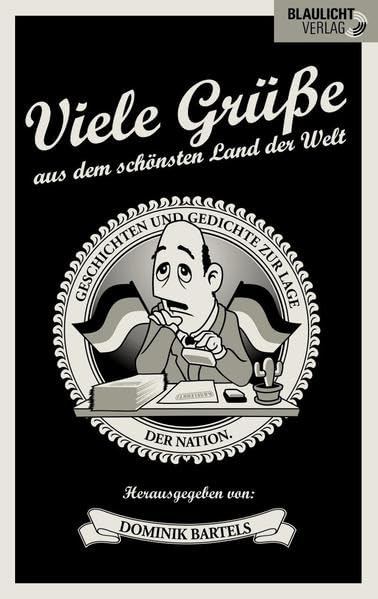 Viele Grüße aus dem schönsten Land der Welt: Geschichten und Gedichte zur Lage der Nation Contemporary literature