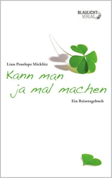 Kann man ja mal machen: Ein Reisetagebuch Leisure, Home & Garden